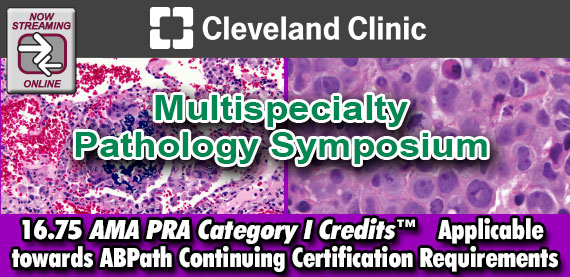 Cleveland Clinic Multispecialty Pathology Symposium