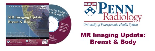 Penn Radiology's MR Imaging Update: Breast and Body