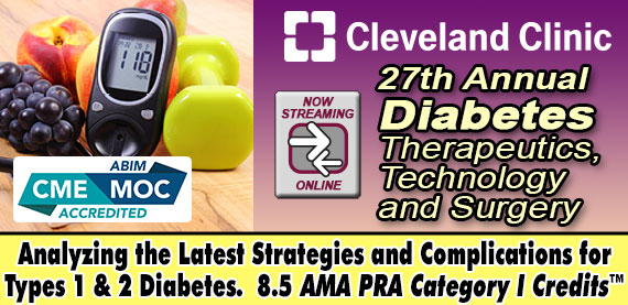 Cleveland Clinic - 27th Annual Diabetes Therapeutics, Technology and Surgery