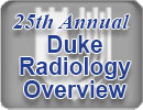 25th Annual Duke Radiology Overview