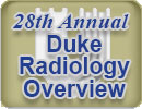 28th Annual Duke Radiology Overview