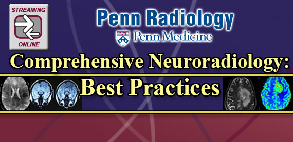 Penn Radiology's Comprehensive Neuroradiology: Best Practices