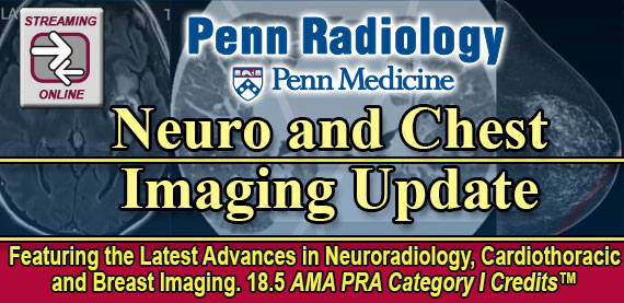 Penn Radiology Neuro and Chest Imaging Update