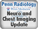 Penn Radiology Neuro and Chest Imaging Update