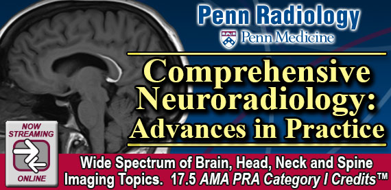 Penn Radiology Comprehensive Neuroradiology: Advances in Practice