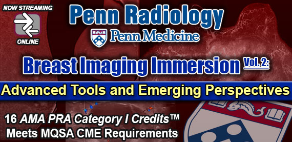 Penn Radiology Breast Imaging Immersion Vol. 2: Advanced Tools and Emerging Perspectives