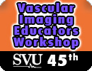 SVU 45: Vascular Imaging Educators Workshop