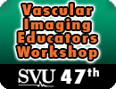 SVU 47: Vascular Imaging Educators Workshop - Sonographer and RVT Edition