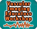 Vascular Imaging Educators Workshop: Sonographer & RVT Edition